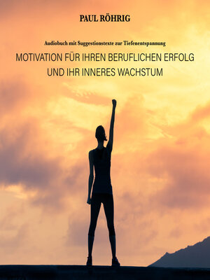 cover image of Motivation für Ihren beruflichen Erfolg und Ihr inneres Wachstum.